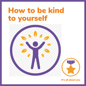 How to be kind to yourself