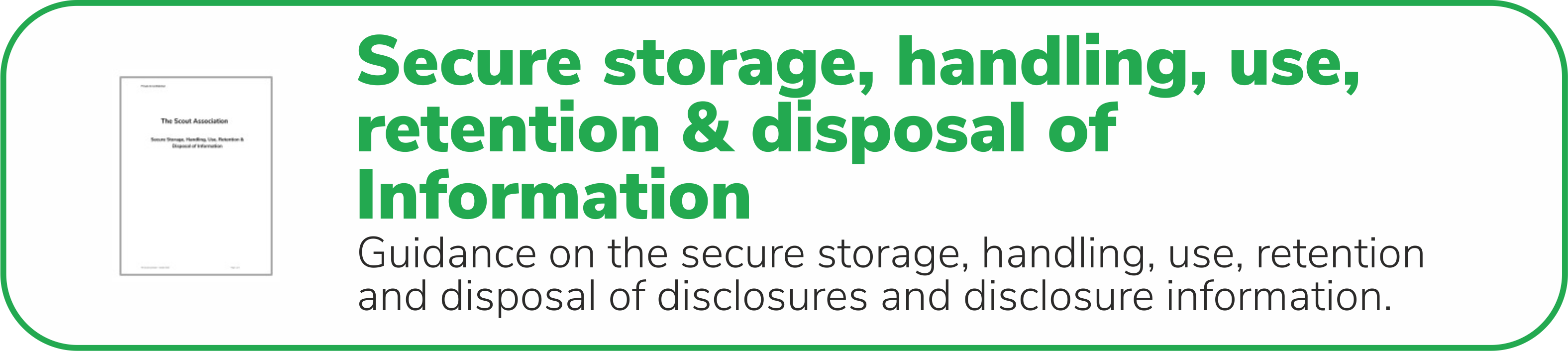 Guidance on the secure storage, handling, use, retention and disposal of disclosures and disclosure information.